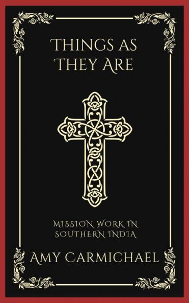 Things as They Are: Mission Work in Southern India (Grapevine Press)