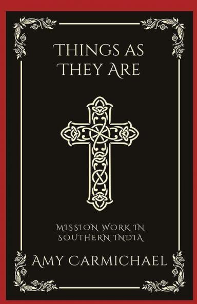 Things as They Are: Mission Work in Southern India (Grapevine Press)