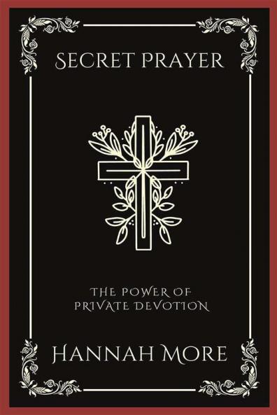 Secret Prayer: The Power of Private Devotion (Grapevine Press)
