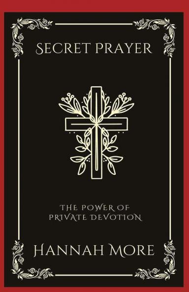 Secret Prayer: The Power of Private Devotion (Grapevine Press)