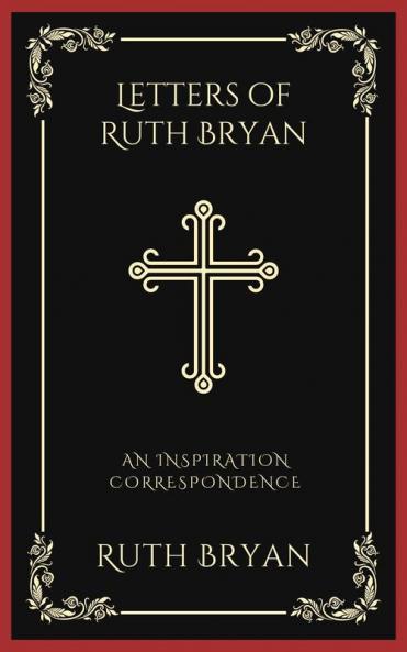 Letters of Ruth Bryan: An Inspiration Correspondence (Grapevine Press)