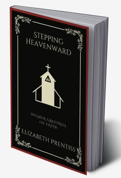 Stepping Heavenward: Higher Grounds of Faith (Grapevine Press)