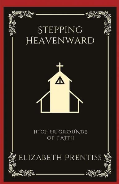 Stepping Heavenward: Higher Grounds of Faith (Grapevine Press)