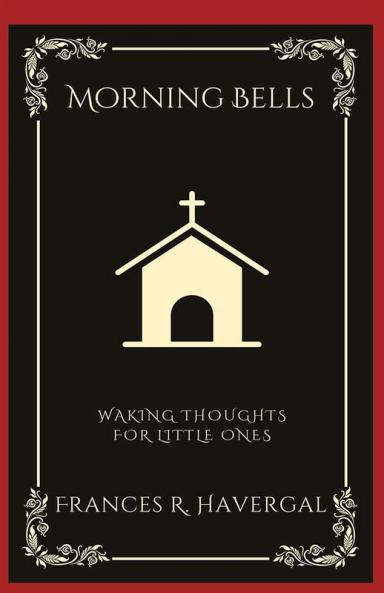 Morning Bells: Waking Thoughts for Little Ones (Grapevine Press)