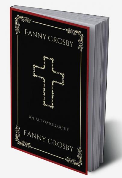 Fanny Crosby: An Autobiography (Grapevine Press)