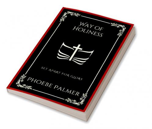 Way of Holiness: Set Apart for Glory (Grapevine Press)