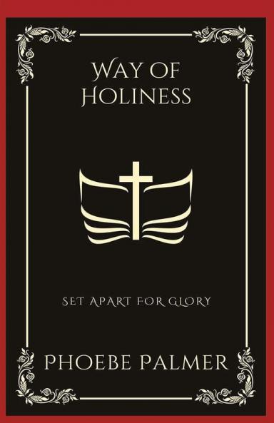 Way of Holiness: Set Apart for Glory (Grapevine Press)