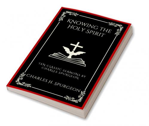 Knowing the Holy Spirit: Ten Classic Sermons by Charles Spurgeon (Grapevine Press)