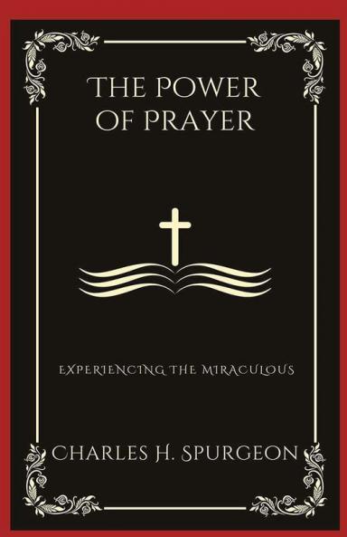 The Power of Prayer: Experiencing the Miraculous (Grapevine Press)