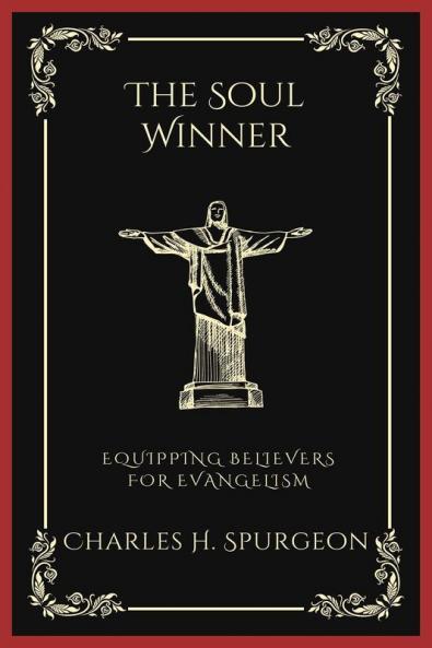 The Soul Winner: Equipping Believers for Evangelism (Grapevine Press)