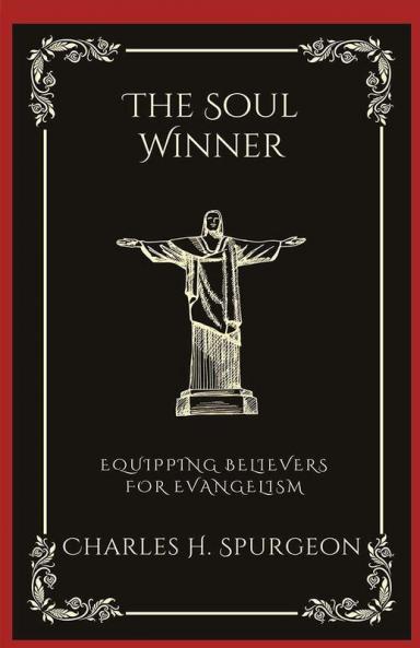 The Soul Winner: Equipping Believers for Evangelism (Grapevine Press)