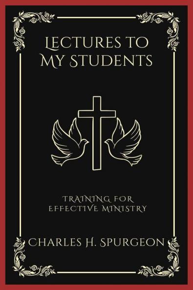 Lectures to My Students: Training for Effective Ministry (Grapevine Press)