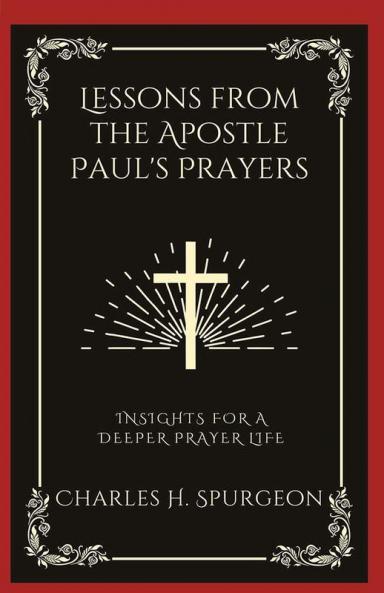 Lessons from the Apostle Paul's Prayers: Insights for a Deeper Prayer Life (Grapevine Press)