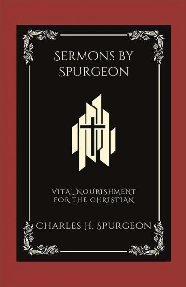 Sermons by Spurgeon: Vital Nourishment for the Christian (Grapevine Press)