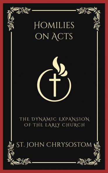 Homilies on Acts: The Dynamic Expansion of the Early Church (Grapevine Press)