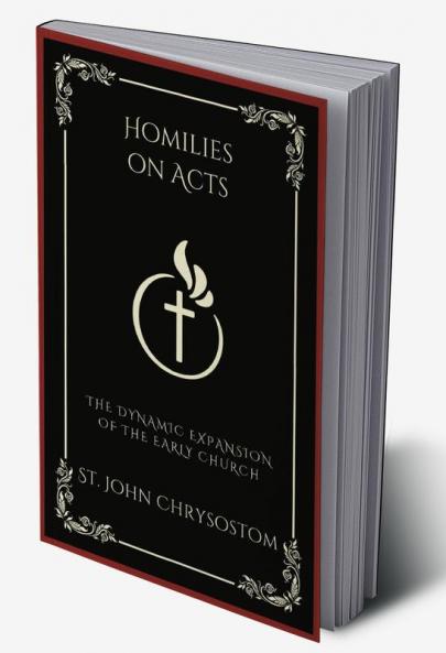 Homilies on Acts: The Dynamic Expansion of the Early Church (Grapevine Press)