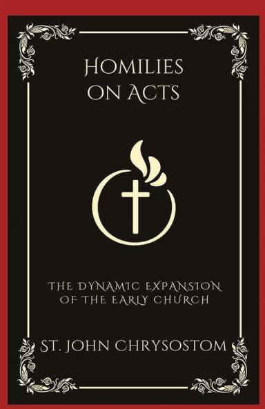 Homilies on Acts: The Dynamic Expansion of the Early Church (Grapevine Press)