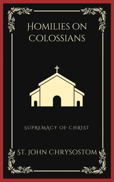 Homilies on Colossians: Supremacy of Christ (Grapevine Press)