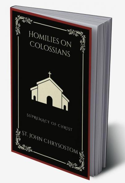 Homilies on Colossians: Supremacy of Christ (Grapevine Press)