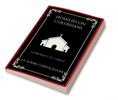 Homilies on Colossians: Supremacy of Christ (Grapevine Press)