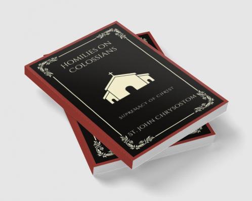 Homilies on Colossians: Supremacy of Christ (Grapevine Press)