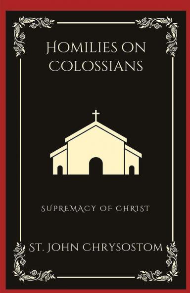 Homilies on Colossians: Supremacy of Christ (Grapevine Press)