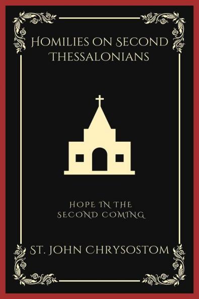 Homilies on Second Thessalonians: Hope in the Second Coming (Grapevine Press)