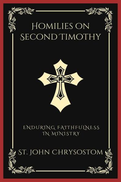 Homilies on Second Timothy: Enduring Faithfulness in Ministry (Grapevine Press)