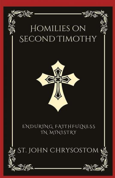 Homilies on Second Timothy: Enduring Faithfulness in Ministry (Grapevine Press)