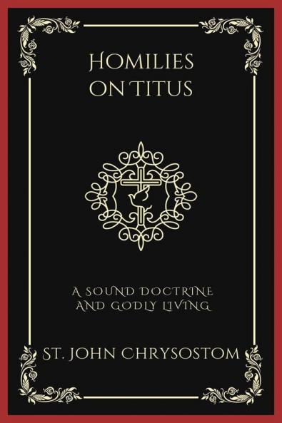 Homilies on Titus: A Sound Doctrine and Godly Living (Grapevine Press)