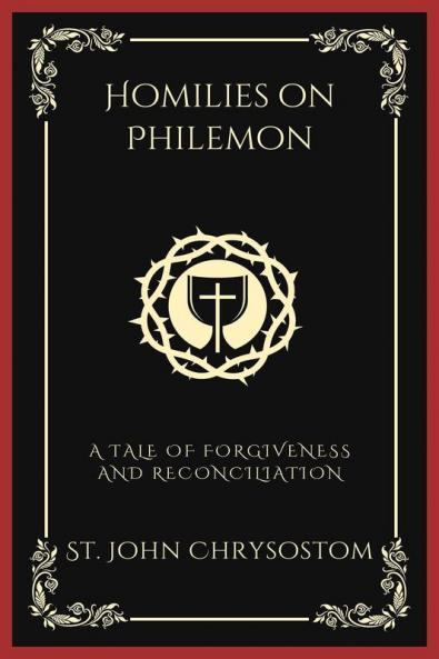 Homilies on Philemon: A Tale of Forgiveness and Reconciliation (Grapevine Press)