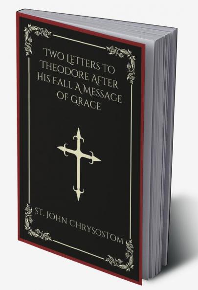 Two Letters to Theodore After His Fall A Message of Grace (Grapevine Press)