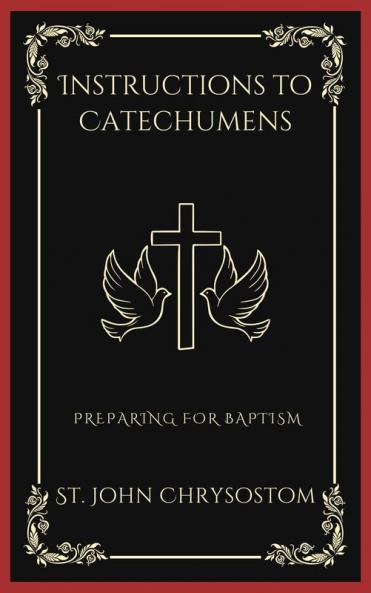 Instructions to Catechumens: Preparing for Baptism (Grapevine Press)