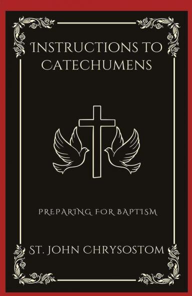 Instructions to Catechumens: Preparing for Baptism (Grapevine Press)