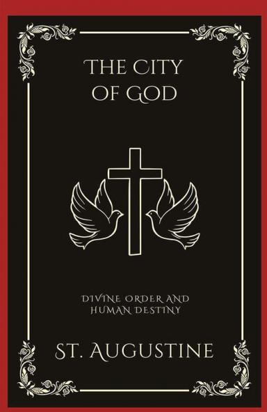 The City of God: Divine Order and Human Destiny (Grapevine Press)