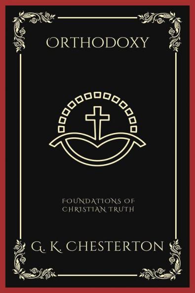 Orthodoxy: Foundations of Christian Truth (Grapevine Press)