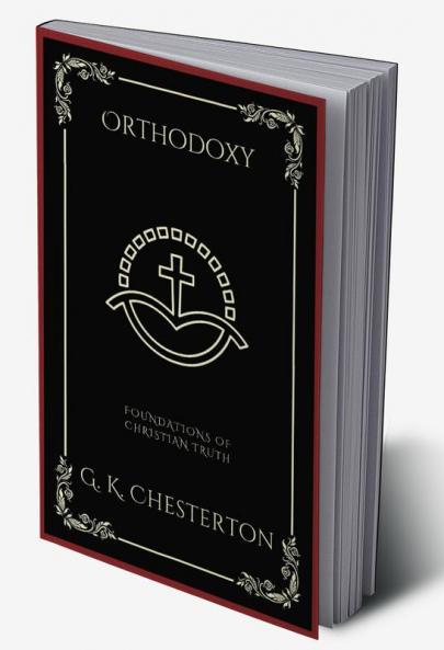 Orthodoxy: Foundations of Christian Truth (Grapevine Press)