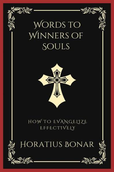 Words to Winners of Souls: How To Evangelize Effectively (Grapevine Press)