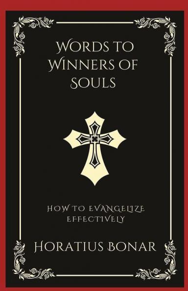 Words to Winners of Souls: How To Evangelize Effectively (Grapevine Press)