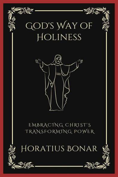 God's Way of Holiness: Embracing Christ's Transforming Power (Grapevine Press)