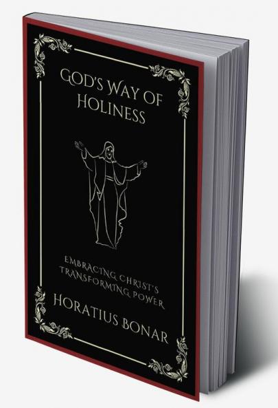 God's Way of Holiness: Embracing Christ's Transforming Power (Grapevine Press)
