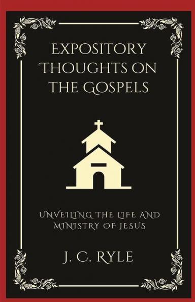 Expository Thoughts on the Gospels: Unveiling the Life and Ministry of Jesus (Grapevine Press)