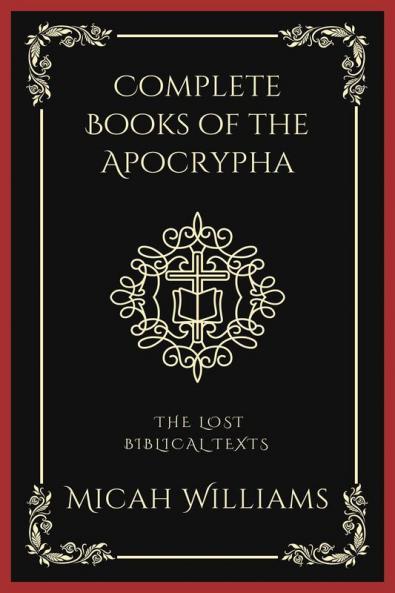 Complete Books of the Apocrypha: The Lost Biblical Texts (Grapevine Press)