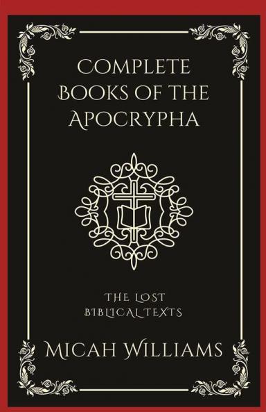 Complete Books of the Apocrypha: The Lost Biblical Texts (Grapevine Press)