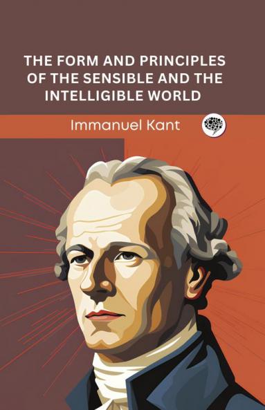 The Form and Principles of the Sensible and the Intelligible World (Grapevine edition)