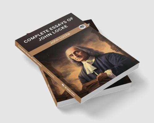 Complete Essays of John Locke (Grapevine edition)