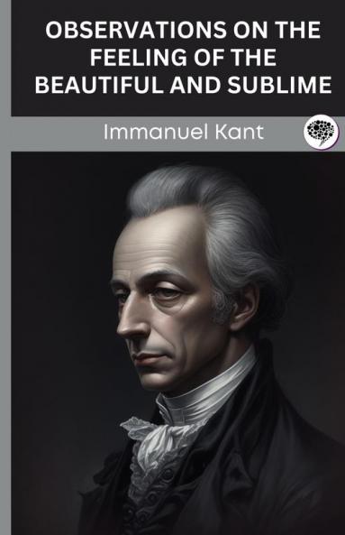 Observations on the Feeling of the Beautiful and Sublime (Grapevine edition)