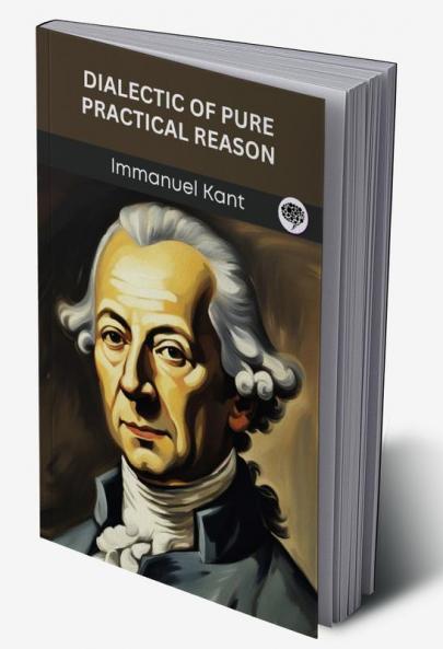 Dialectic of Pure Practical Reason (Grapevine edition)