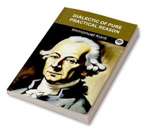 Dialectic of Pure Practical Reason (Grapevine edition)