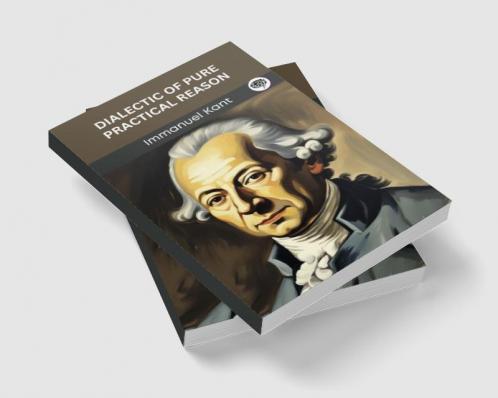 Dialectic of Pure Practical Reason (Grapevine edition)